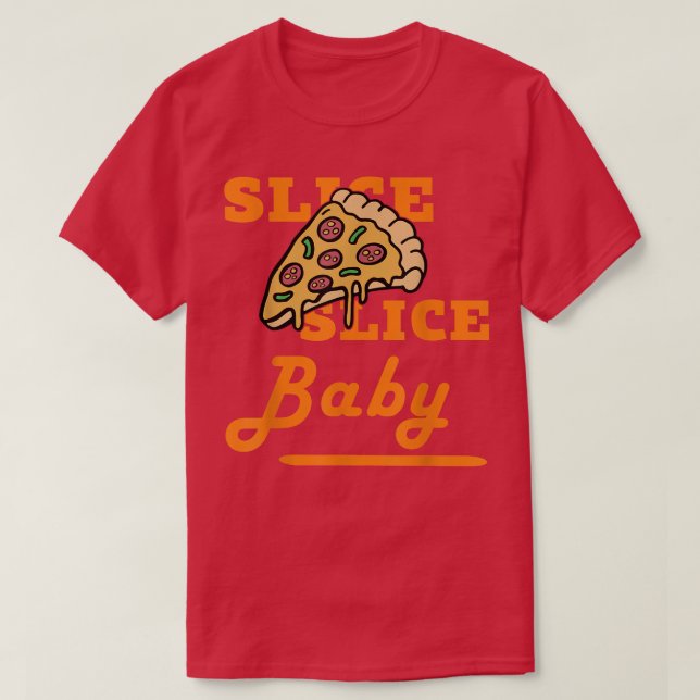 Camiseta Slice Slice Pizza BabyFunny Foodie Tee Para Hombre (Diseño del anverso)