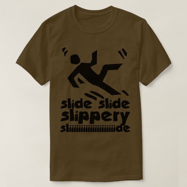 Camiseta Slide slide slippery slide people slipping and sli (Diseño del anverso)
