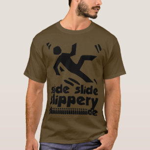 Camiseta Slide slide slippery slide people slipping and sli