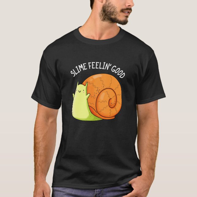 Camiseta Slime Feelin Buena Funny Snail Pun Dark BG (Anverso)