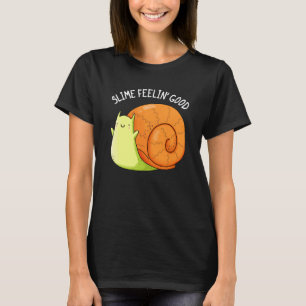 Camiseta Slime Feelin Buena Funny Snail Pun Dark BG