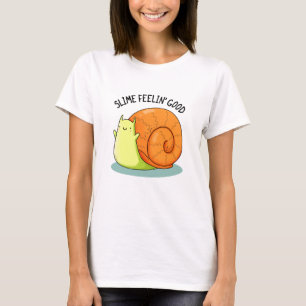 Camiseta Slime Feelin Good Funny Snail Pun