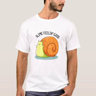 Camiseta Slime Feelin Good Funny Snail Pun