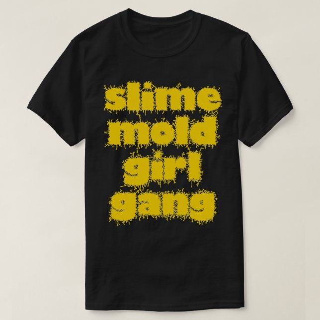 Camiseta Slime Mold Chica Gang (Diseño del anverso)