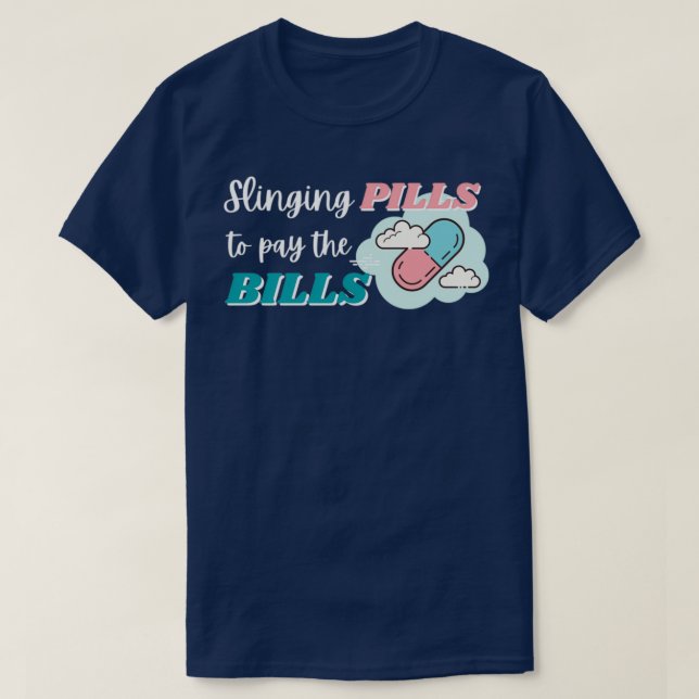 Camiseta Slingin pills to pay the bills 6 (Diseño del anverso)