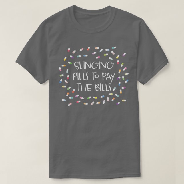 Camiseta Slinging pills to pay the bills 2 1 (Diseño del anverso)