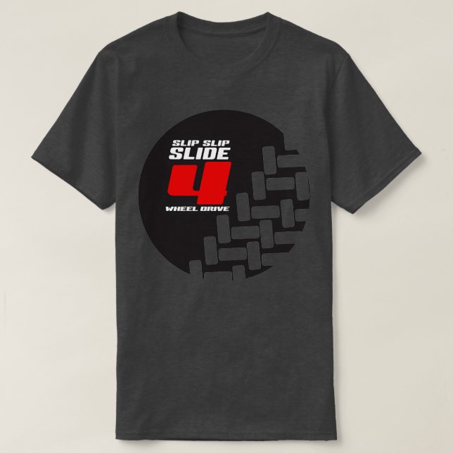 Camiseta Slip Slip Slide 4 Wheel Drive (Diseño del anverso)