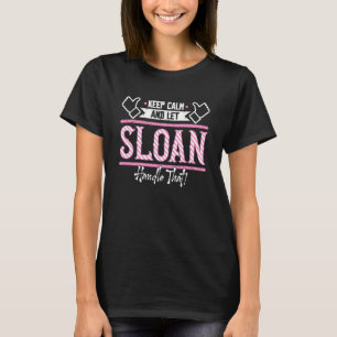 Camiseta Sloan Mantenga la calma y deje que Sloan maneje es