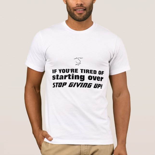 Camiseta Slogan de consejos divertidos - dejen de rendirse (Anverso)
