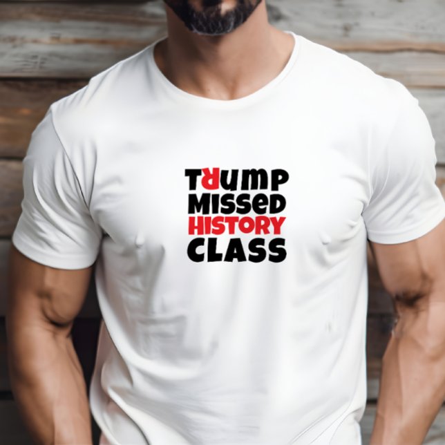 Camiseta Slogan de protesta estudiantil anti-trump negro ro ("Trump missed history class" - a tee with something to say! )