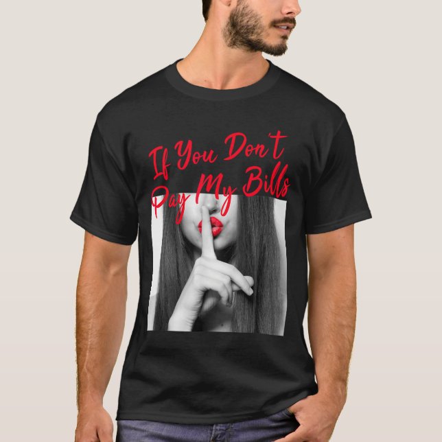 Camiseta Slogan Figure Graphic If You Don't Pay My Bills Wo (Anverso)