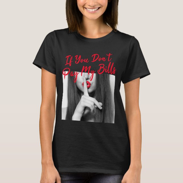 Camiseta Slogan Figure Graphic If You Don't Pay My Bills Wo (Anverso)