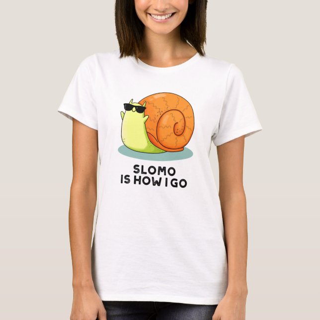 Camiseta Slomo Es Cómo Me Voy A La Graciosa Pun De Caracol (Anverso)