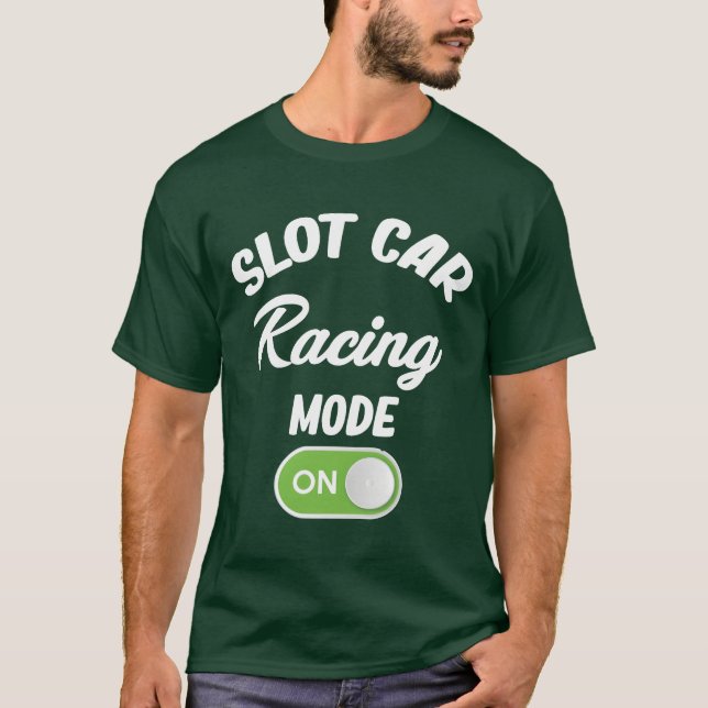 Camiseta Slot Car Racing Mode On Drag Hobby Motorsport fami (Anverso)