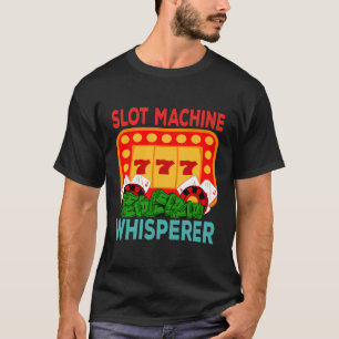 Camiseta Slot Machine Whisperer - Slot Machine