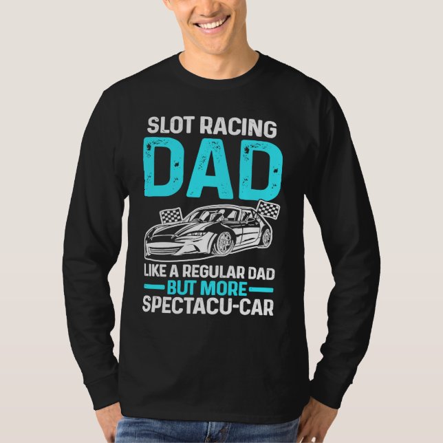 Camiseta Slot Racing Dad Like A Regular Dad But More Specta (Anverso)