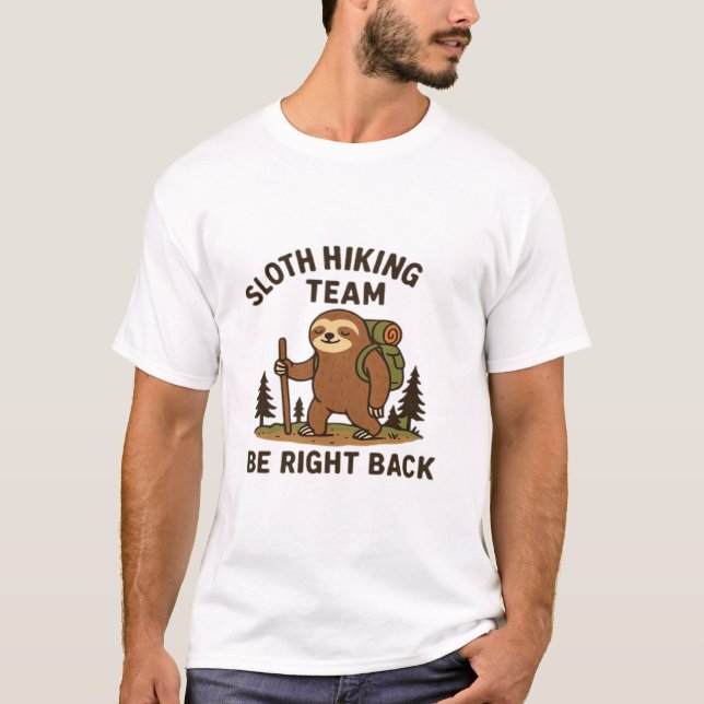Camiseta Sloth Hiking Team � Be Right Back  Funny Sloth T-S (Anverso)