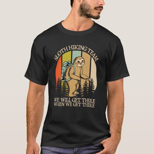 Camiseta Sloth Hiking Team We Will Get There When We Get Th (Anverso)
