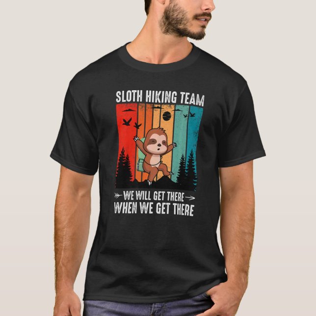Camiseta Sloth Hiking Team We Will Get There When We Get Th (Anverso)