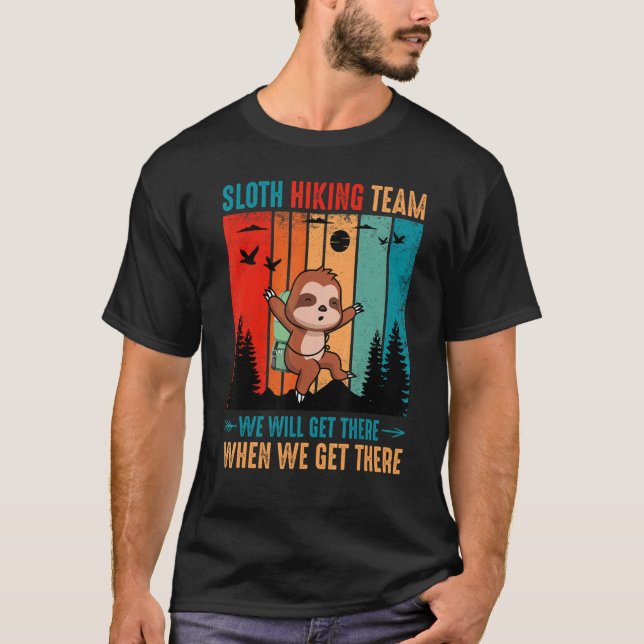 Camiseta Sloth Hiking Team We Will Get There When We Get Th (Anverso)