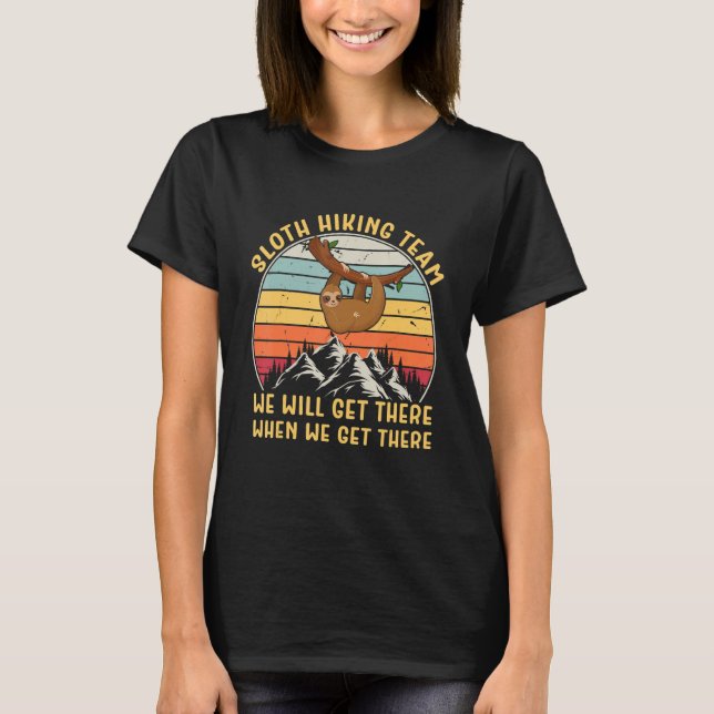 Camiseta Sloth Hiking Team We Will Get There When We Get Th (Anverso)