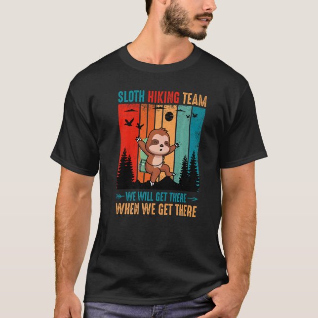 Camiseta Sloth Hiking Team We Will Get There When We Get Th (Anverso)