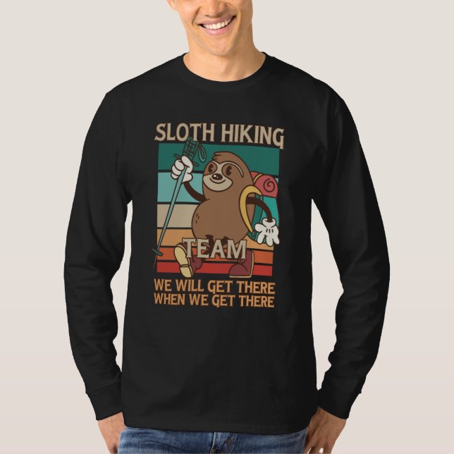 Camiseta Sloth Hiking Team We Will Get There When We Get Th (Anverso)