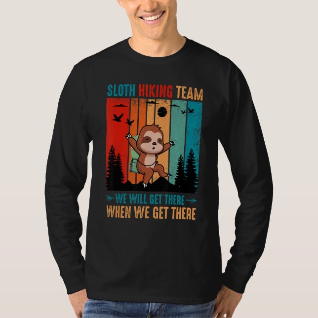 Camiseta Sloth Hiking Team We Will Get There When We Get Th (Anverso)
