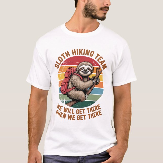 Camiseta Sloth Hiking Team We Will Get There When We Get Th (Anverso)