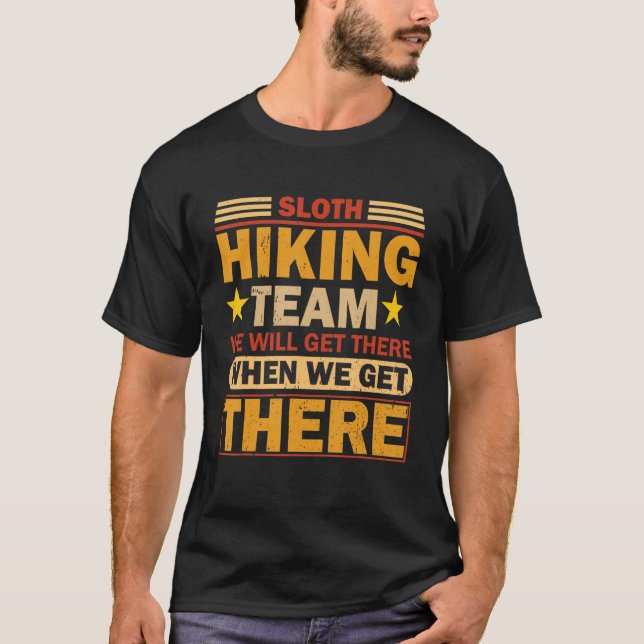 Camiseta Sloth Hiking Team We Will Get There When We Get Th (Anverso)