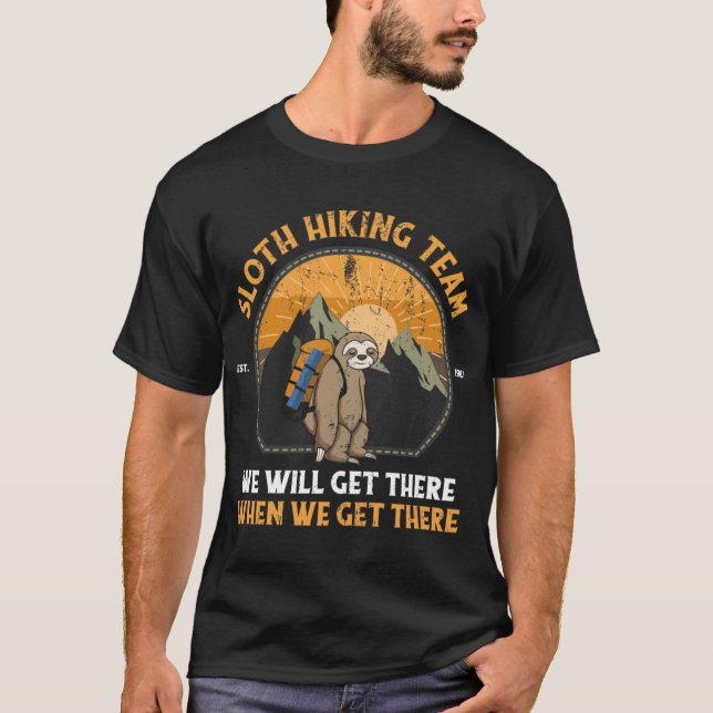 Camiseta Sloth Hikingeam We Will Gethere When We Gethere fa (Anverso)
