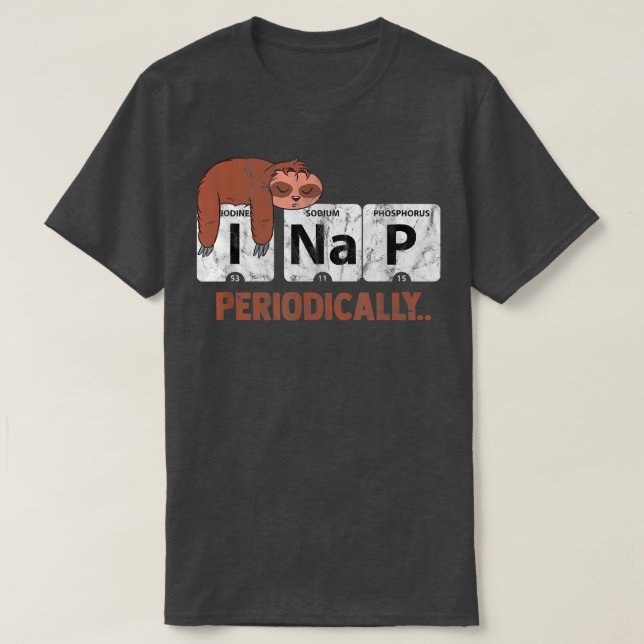 Camiseta Sloth I Nap Periodically Table Science Lovers  (Diseño del anverso)