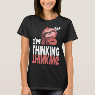 Camiseta Sloth Im Thinking