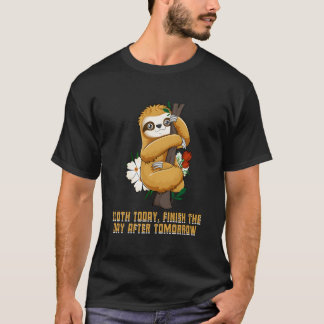 Camiseta Sloth Today Finish Day After Motivational Quote Sl