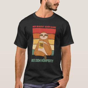 Camiseta Sloth Wer braucht Hair Body Bald Beer Día del Padr