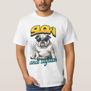 Camiseta Slow and Stylish Bulldog – Funny Art