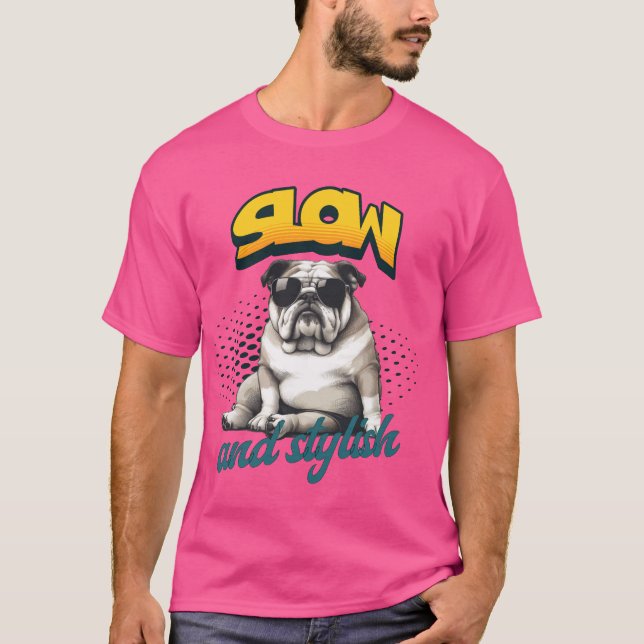 Camiseta Slow and Stylish Bulldog – Funny Art (Anverso)