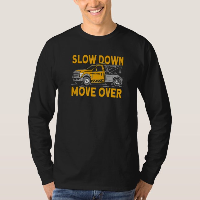 Camiseta Slow down move over tow truck driver   (Anverso)