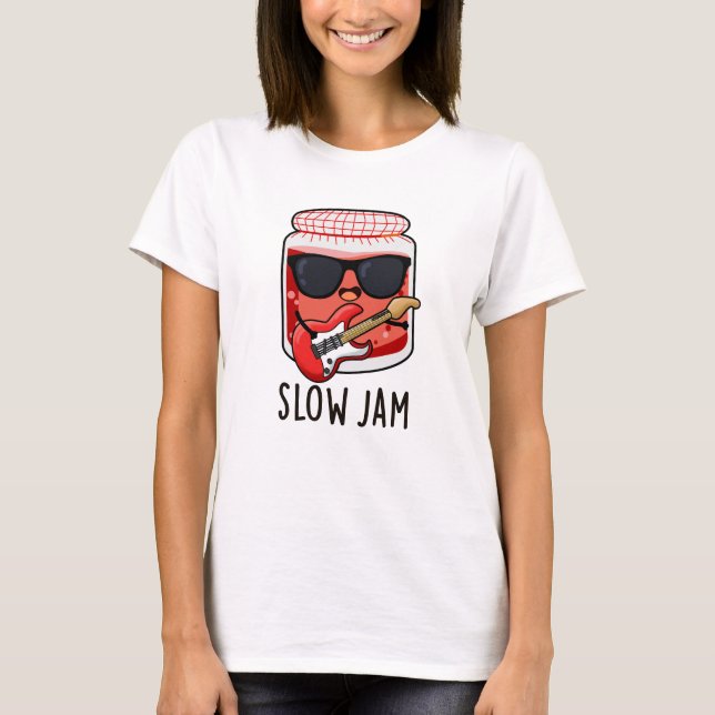 Camiseta Slow Jam Funny Food Pun (Anverso)