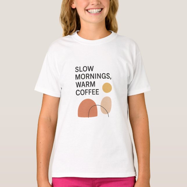 Camiseta Slow Mornings Warm Coffee Aesthetic (Anverso)