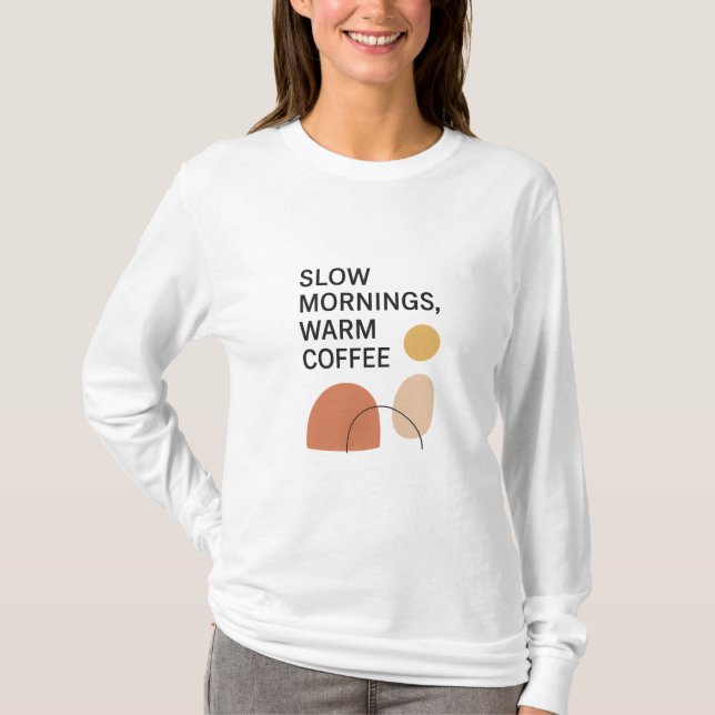 Camiseta Slow Mornings Warm Coffee Aesthetic (Anverso)