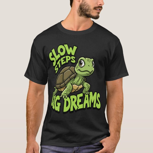 Camiseta Slow Steps Big Dreams Motivationalurtle Design ret (Anverso)