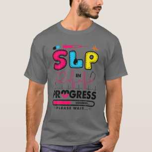 Camiseta SLP In Progress Future Speech Language Pathologist
