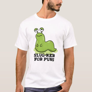 Camiseta Slug-ker Para Puns Funny Slug Pun