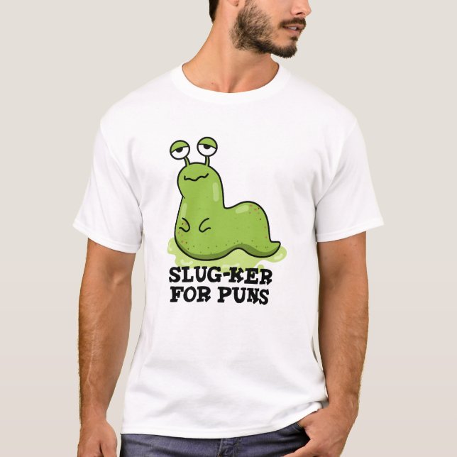Camiseta Slug-ker Para Puns Funny Slug Pun (Anverso)