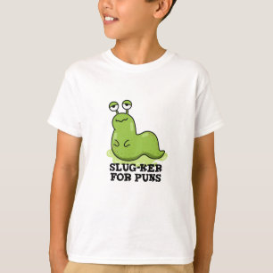 Camiseta Slug-ker Para Puns Funny Slug Pun