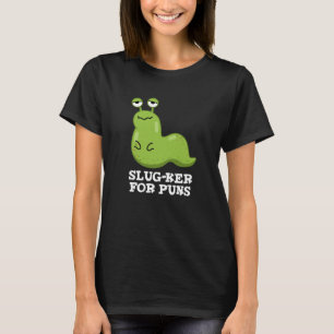 Camiseta Slug-ker Para Puns Funny Slug Pun Dark BG