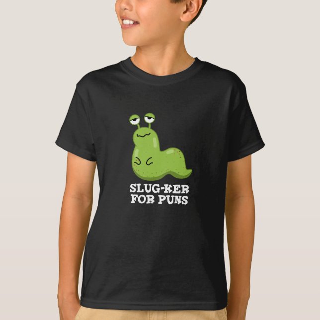 Camiseta Slug-ker Para Puns Funny Slug Pun Dark BG (Anverso)