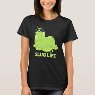 Camiseta Slug Life Funny Green Slug Pun Dark BG
