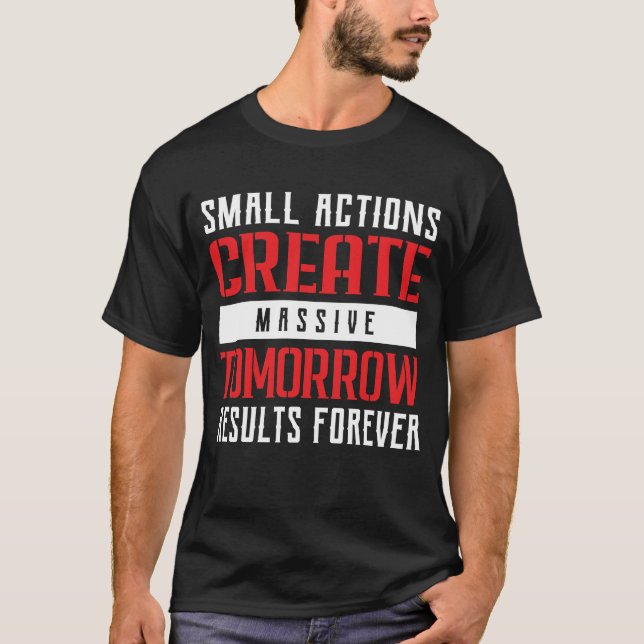Camiseta Small Actions Big Results Motivational Typography (Anverso)